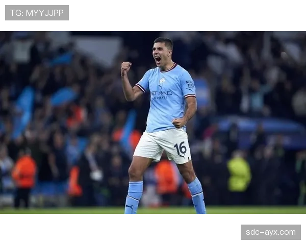 罗德里状态回暖，中场核心引领曼城奏响胜利序曲